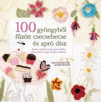 100 gyöngyből fűzött csecsebecse és apró dísz