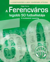 A Ferencváros legjobb 50 futballistája
