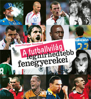 A futballvilág leghírhedtebb fenegyerekei