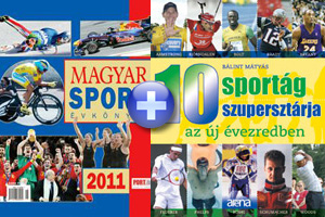 Magyar sportévkönyv 2011 + 10 sportág 10 szupersztárja