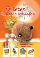 Ötletes kölyökkonyha – Mindennapi ételek - fantáziadúsan