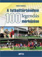 A futballtörténelem 100 legendás mérkőzése
