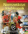 Híres, játékosok, felejthetetlen meccsek:NEMZETKÖZI KLUBKUPÁK 20